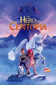 میا و من: قهرمان سنتوپیا (Mia and Me: The Hero of Centopia)